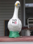 Anon Noone - Inherited my mother's "porch goose" when she died - not sure she agreed with too many of my politics, but how can anyone disagree with this one?  The message is clear